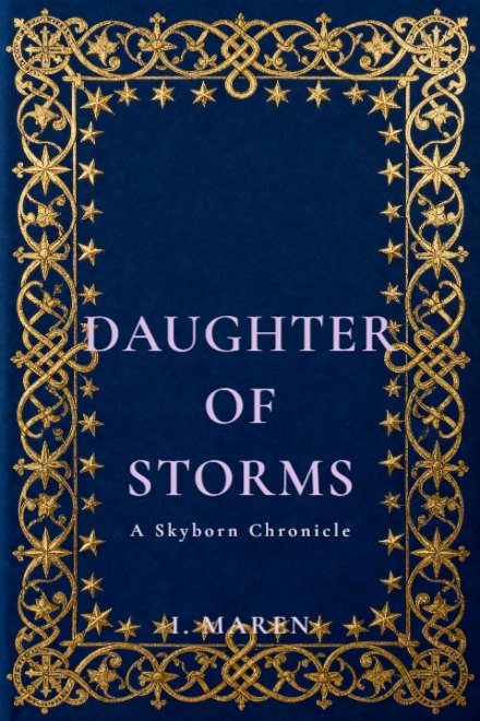 Fantasy book cover: DAUGHTER OF STORMS — AI art prompt: An ornate symmetrical gold filigree border of interlacing vines, stars and heraldic knots framing the edges of a deep midnight-blue field, fine engraved linework, the centre of the field is empty deep blue with nothing in it, decorative manuscript illumination style