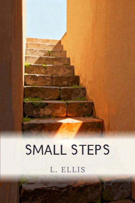 Self-Help book cover: Small Steps — AI art prompt: A worn stone stair climbing out of shadow into warm open light, moss in the joints, one step catching full sun, the wall beside it plain and unbroken, hopeful warm palette, the upper area opening into plain bright sky