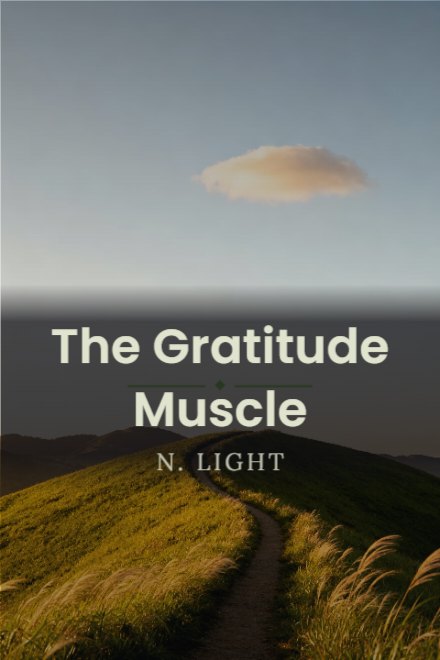 Self-Help book cover: The Gratitude Muscle — AI art prompt: A single footpath curving over a green ridge toward distant hills at golden hour, long grass bending in the wind, wide open sky with one soft cloud, warm optimistic palette, the lower band of the frame in restful shadow