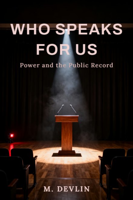 Nonfiction & Business book cover: WHO SPEAKS FOR US — AI art prompt: A plain unmarked wooden lectern alone at the centre of a dark hall, two slim microphones angled over its empty top, a single hard spot falling straight down from high above and pooling tight on the wood and the floor, one small red standby lamp on a camera far off to the side, the dark backs of empty front seats crossing the near foreground and heavy drapes receding behind, thin haze holding the shaft of light, calm documentary photographic realism in clear even colour, the floor runs out past the left and right edges, the upper part of the frame is flat empty darkness above the beam